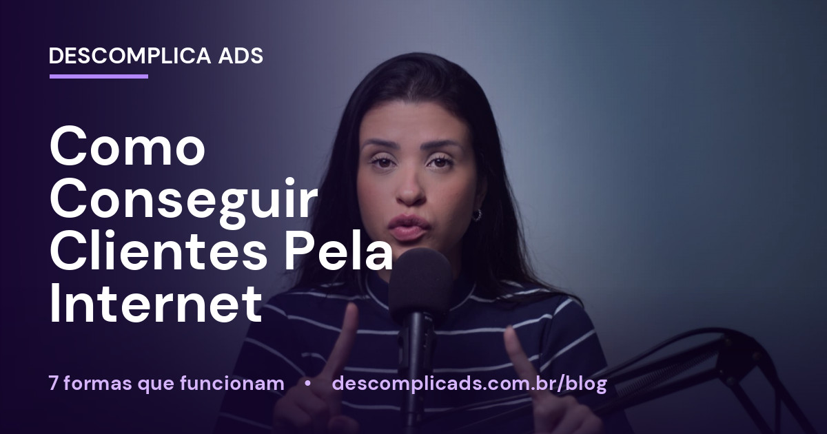 Como Conseguir Clientes Pela Internet: 7 Formas