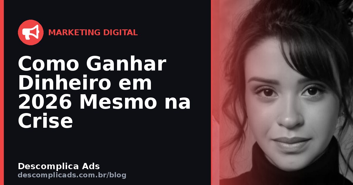 Como Ganhar Dinheiro em 2026 Mesmo na Crise
