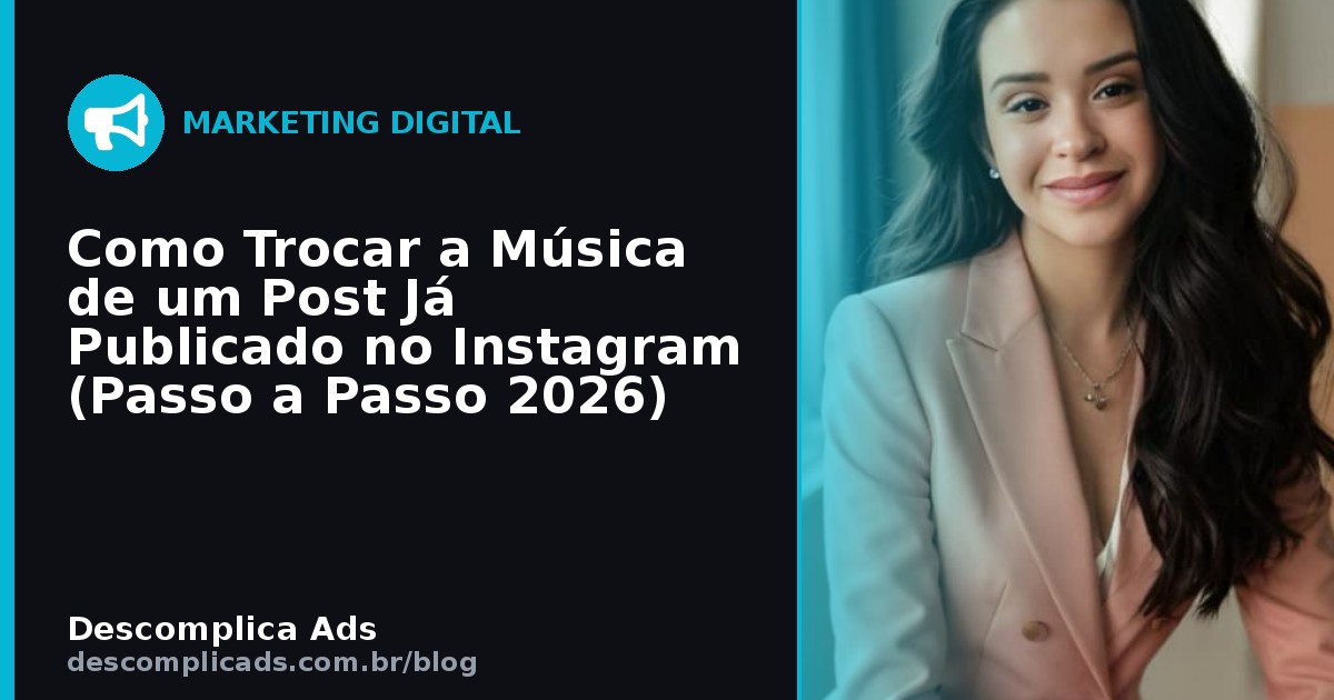 Como Trocar a Música de um Post no Instagram (2026)