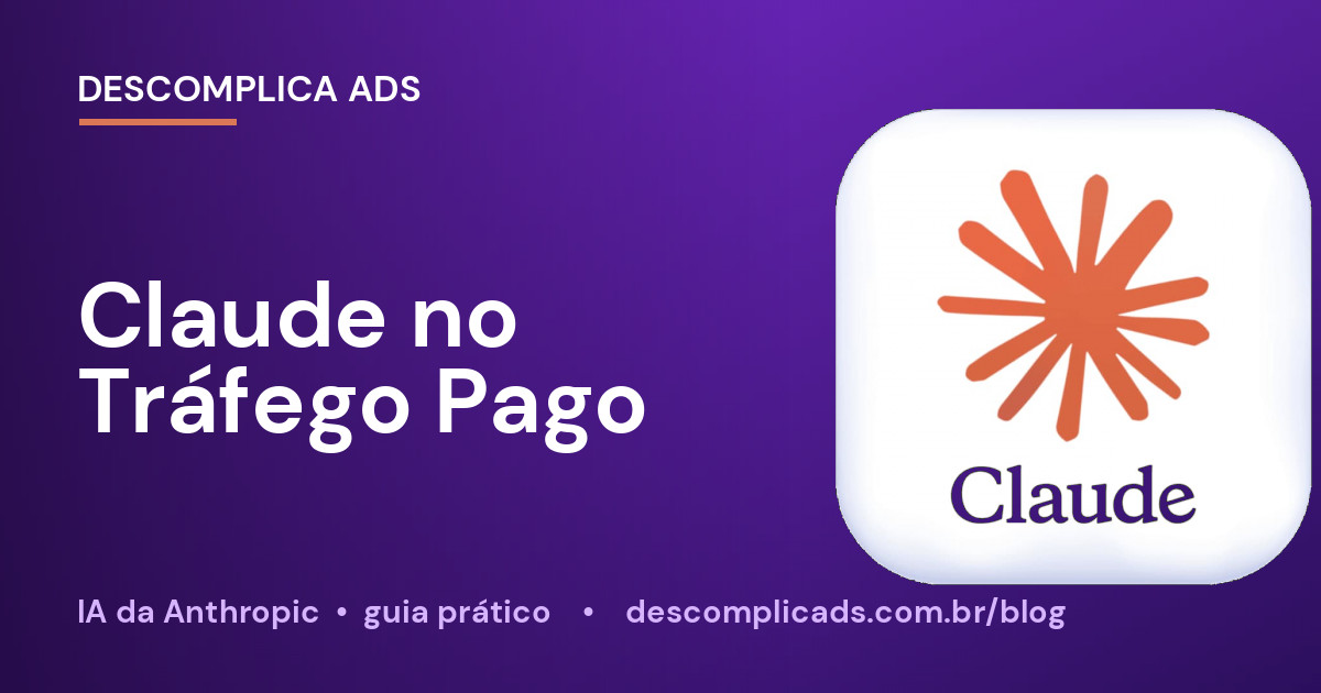 Como Usar o Claude no Tráfego Pago (Prompts Prontos)