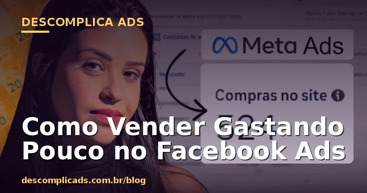 Como vender muito no Facebook Ads gastando pouco por dia
