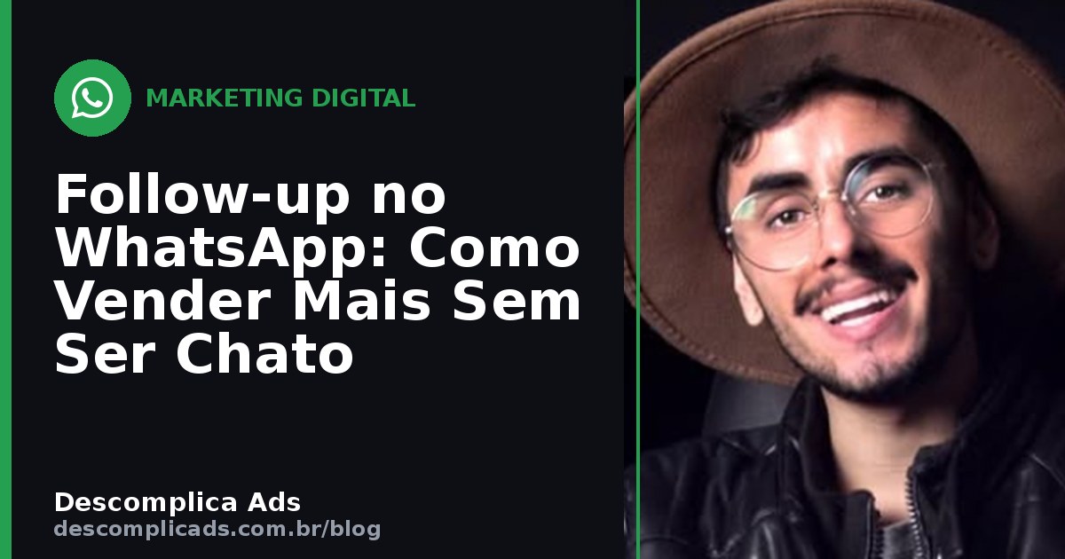 Follow-up no WhatsApp: Como Vender Mais Sem Ser Chato