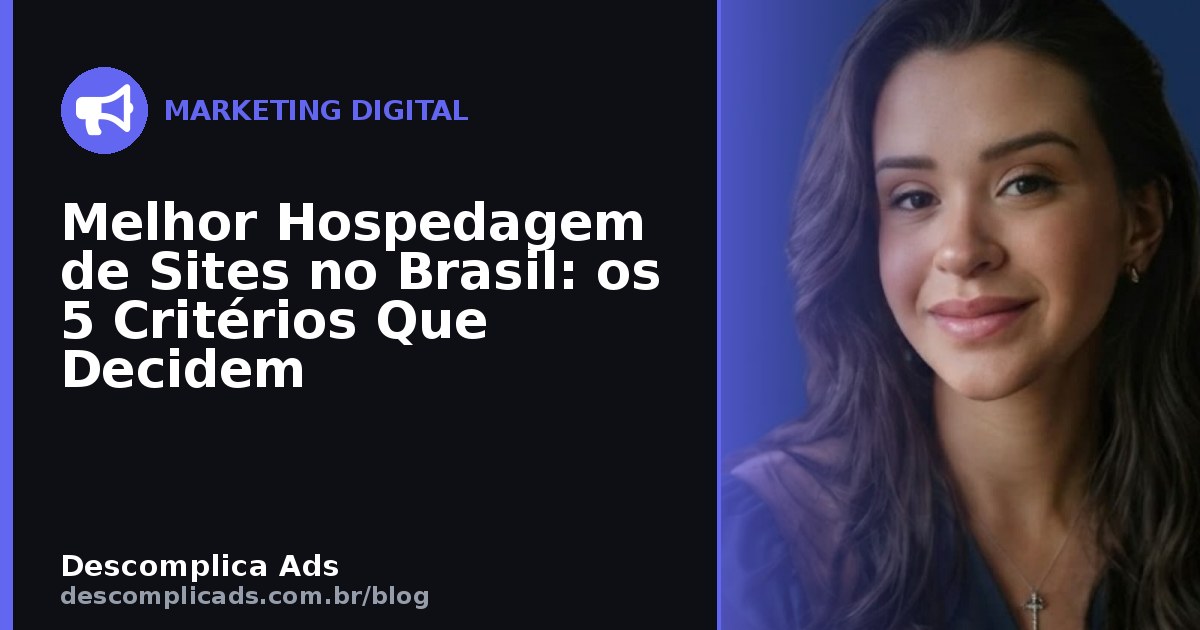 Melhor Hospedagem de Sites no Brasil: 5 Critérios