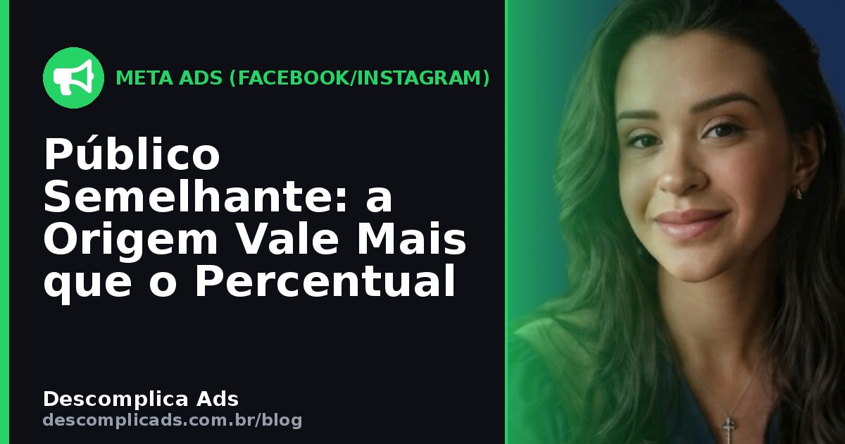 Público Semelhante: a Origem Vale Mais que o Percentual