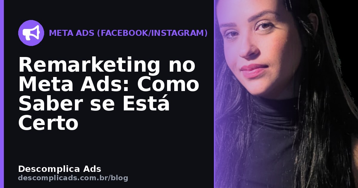 Remarketing no Meta Ads: Como Saber se Está Certo