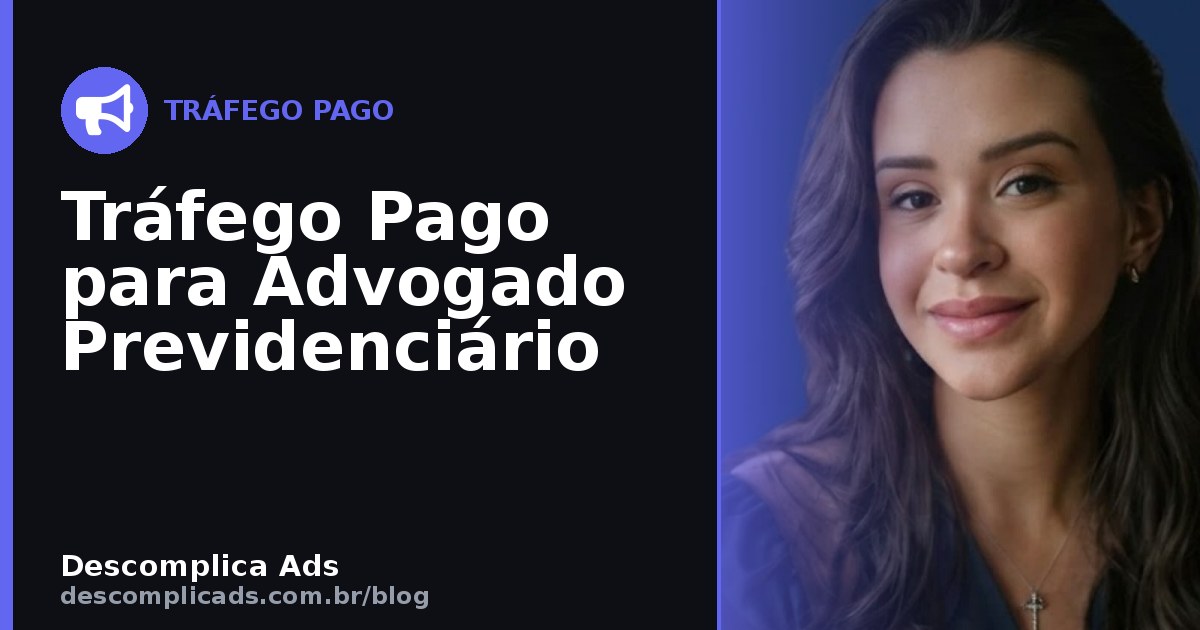 Tráfego Pago para Advogado Previdenciário