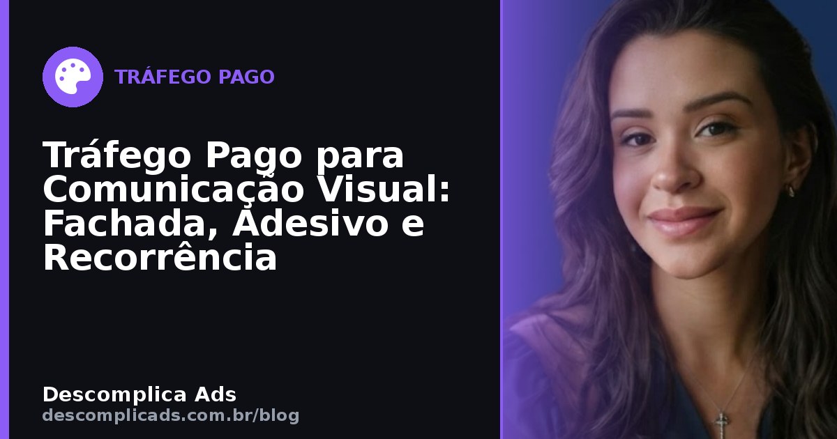 Tráfego Pago para Comunicação Visual: Fachada e Adesivo