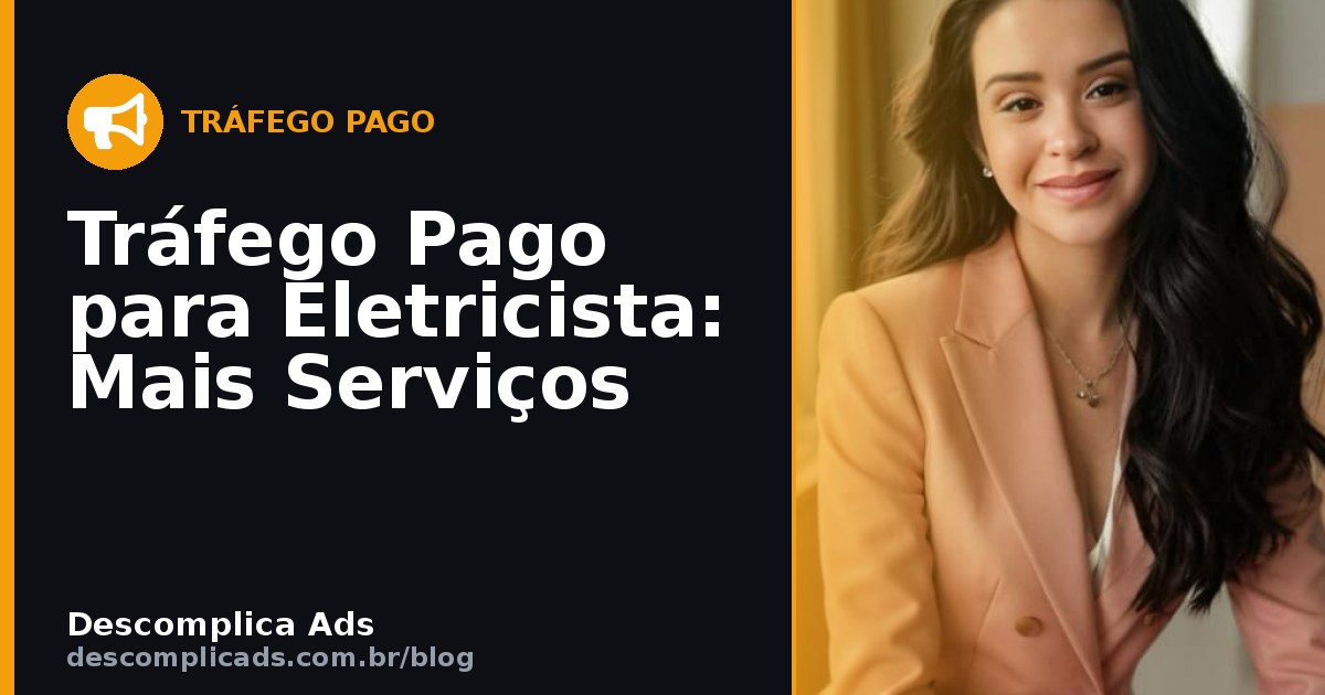 Tráfego Pago para Eletricista: Mais Serviços Todo Dia