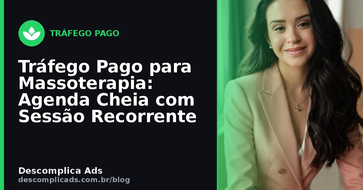 Tráfego Pago para Massoterapia: Sessão que se Repete