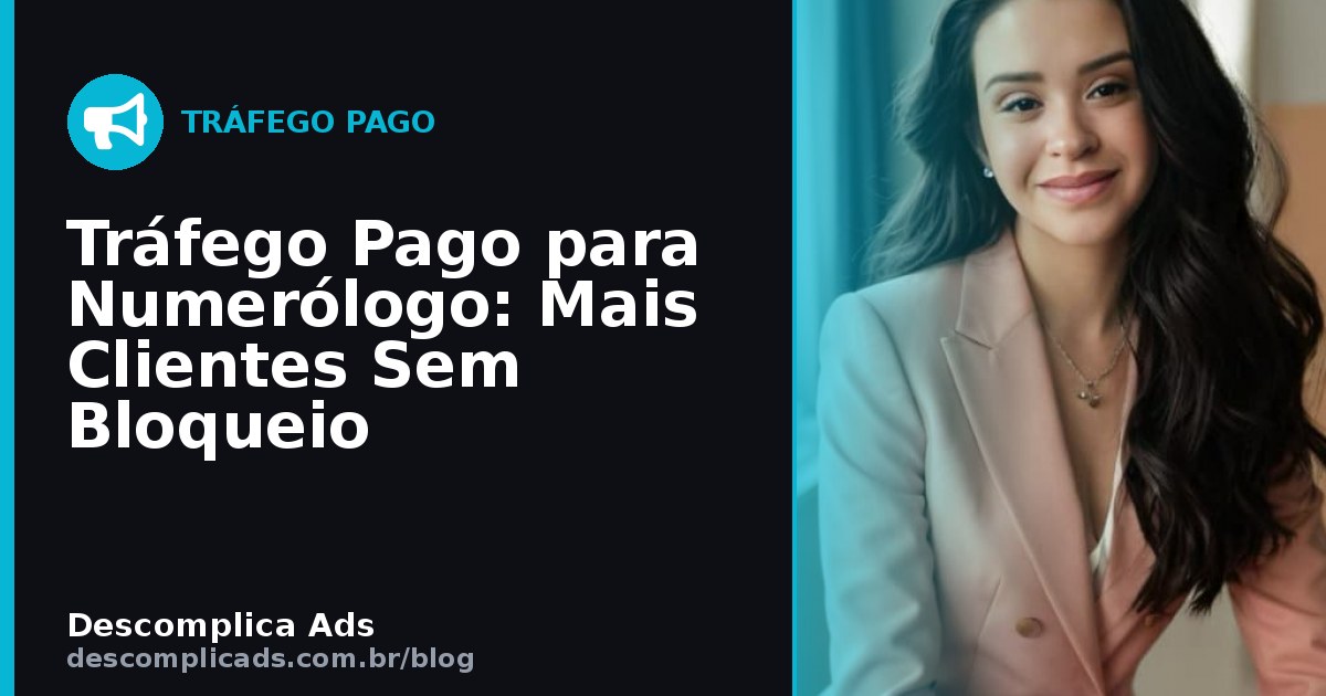 Tráfego Pago para Numerólogo: Anuncie sem Bloqueio