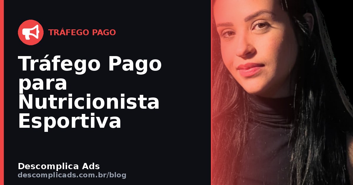 Tráfego Pago para Nutricionista Esportiva