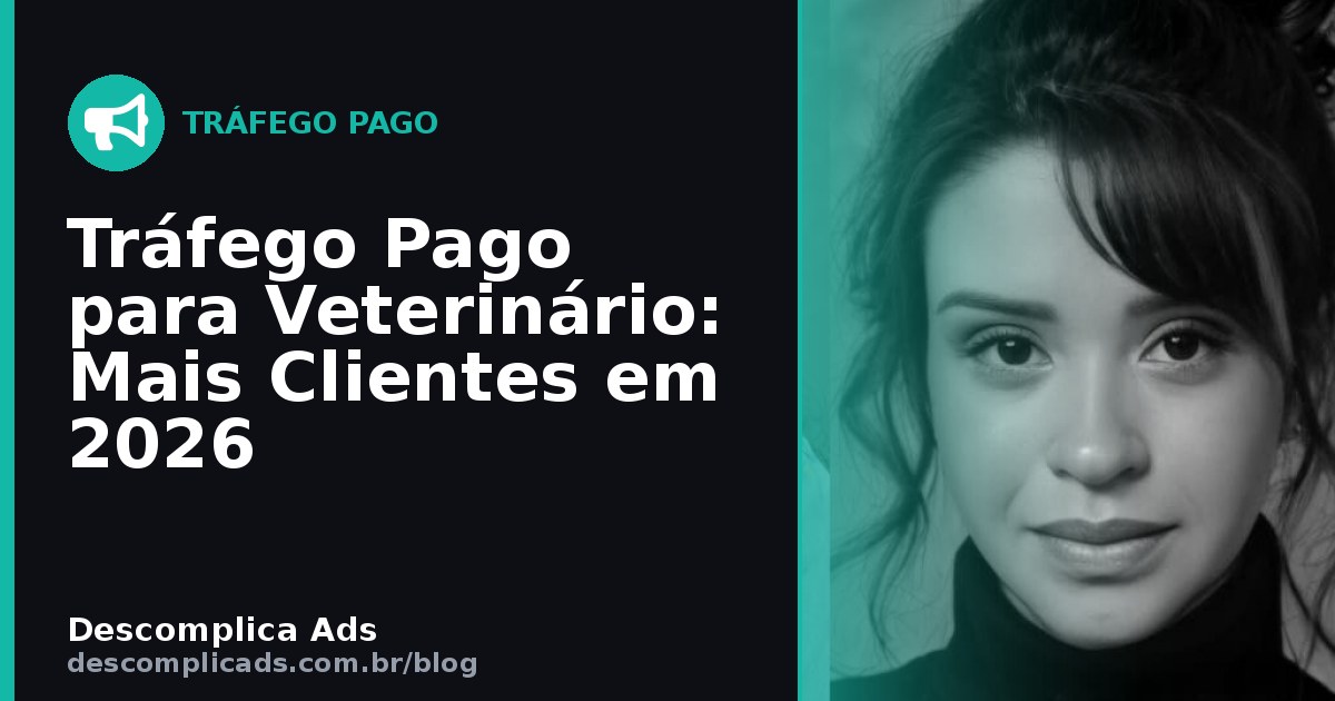 Tráfego Pago para Veterinário: Tutor na sua Porta